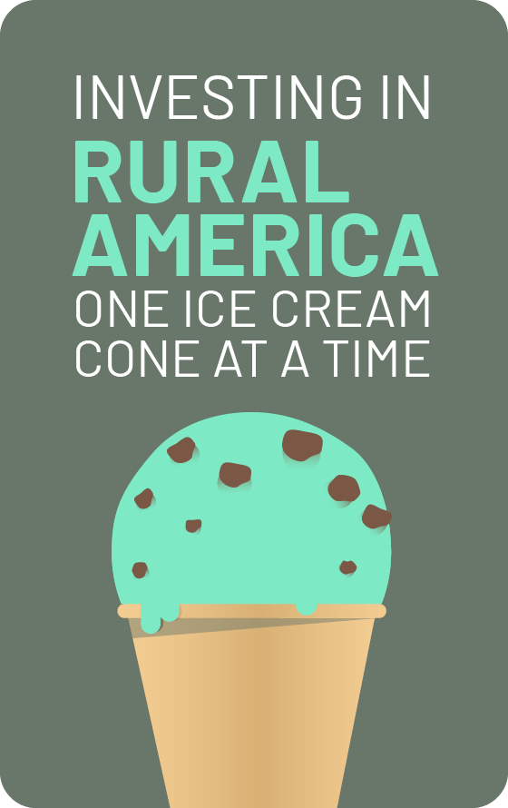 Investing in Rural America One Ice Cream Cone at a Time